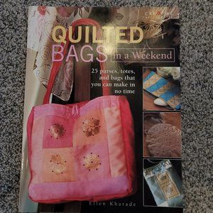 Quilted Bags in a Weekend 25 Purses & Totes